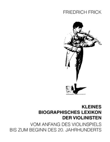 Beispielbild fr Kleines Biographisches Lexikon der Violinisten: Vom Anfang des Violinspiels bis zum Beginn des 20. Jahrhunderts zum Verkauf von Gerald Wollermann