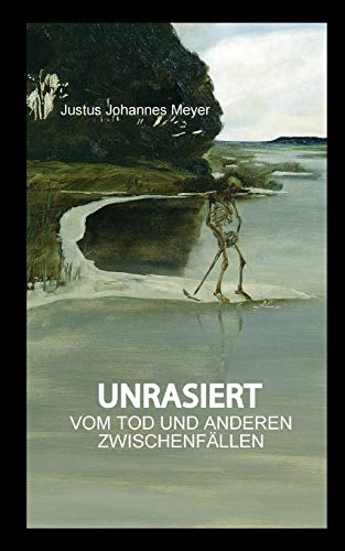 9783837040098: Unrasiert: Vom Tod und anderen Zwischenfllen (German Edition)