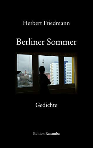 Berliner Sommer : Gedichte - Herbert Friedmann