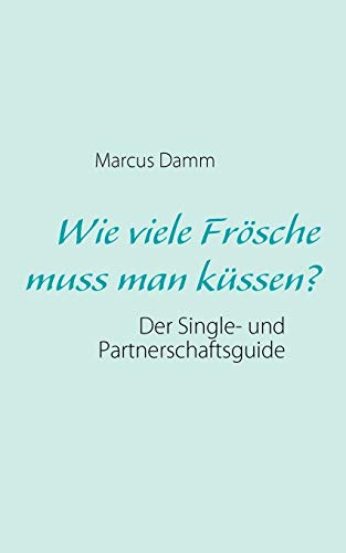 Stock image for Wie viele Frsche muss man kssen? for sale by Revaluation Books