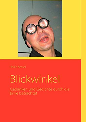 Beispielbild fr Blickwinkel:Gedanken und Gedichte durch die Brille betrachtet zum Verkauf von Ria Christie Collections