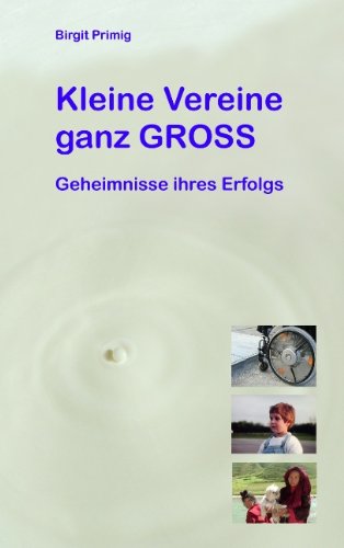 Stock image for Kleine Vereine ganz gro: Geheimnisse ihres Erfolgs for sale by medimops