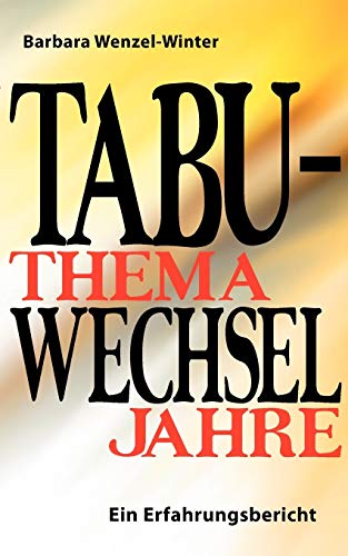 Stock image for Tabuthema Wechseljahre: Ein Erfahrungsbericht for sale by medimops