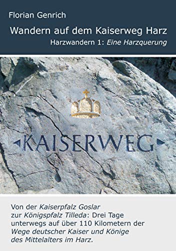 Wandern auf dem Kaiserweg Harz : Eine Harzquerung - Florian Genrich