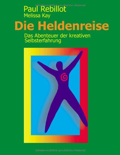 9783837047202: Die Heldenreise: Das Abenteuer der kreativen Selbsterfahrung