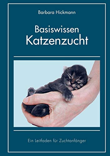 9783837047547: Basiswissen Katzenzucht: Ein Leitfaden fr Zuchtanfnger (German Edition)