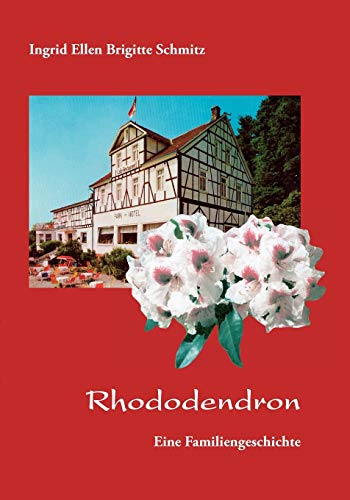 Beispielbild fr Rhododendron : Eine Familiengeschichte zum Verkauf von Buchpark