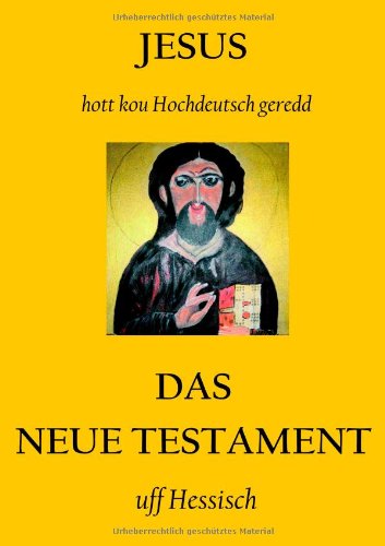 9783837048414: Jesus hott kou Hochdeutsch geredd: Das Neue Testament uff Hessisch