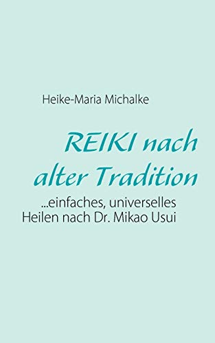 Beispielbild fr REIKI nach alter Tradition.einfaches, universelles Heilen nach Dr. Mikao Usui zum Verkauf von medimops