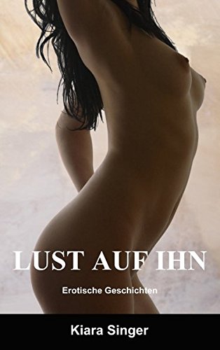 Stock image for Lust auf ihn: Erotische Geschichten for sale by Ammareal