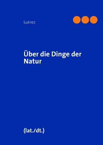 Über die Natur der Dinge / De Rerum Natura. lat./dt., hrggb. von Rolf Nölle. - LUKREZ