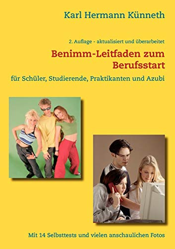Beispielbild fr Das Benimm-Handbuch zum Berufsstart fr Schler, Studierende, Praktikanten und AZUBI zum Verkauf von Buchpark