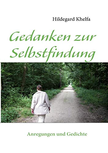 Stock image for Gedanken zur Selbstfindung:Anregungen und Gedichte for sale by Chiron Media