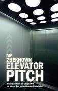 Stock image for Die 2BEKNOWN Elevator Pitch for sale by medimops