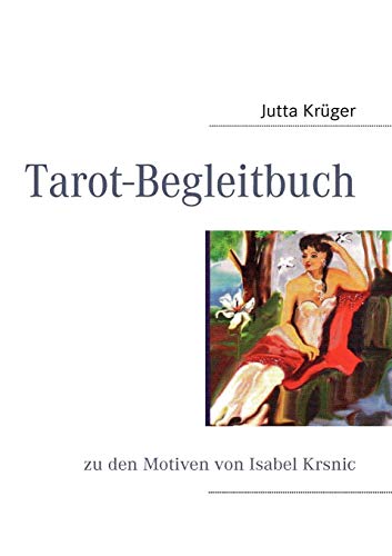 Stock image for Tarot-Begleitbuch: zu den Motiven von Isabel Krsnic (German Edition) for sale by Lucky's Textbooks