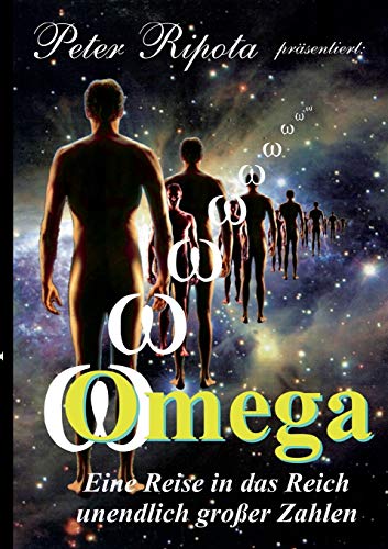 9783837058123: Omega: Eine Reise durch das Reich der unendlich groen Zahlen