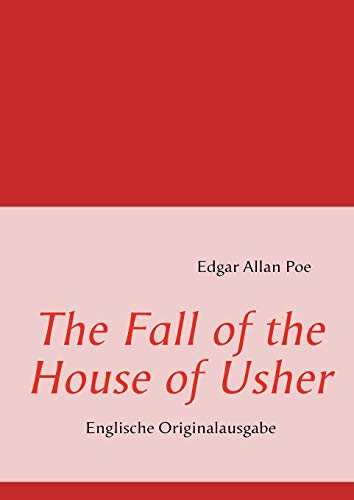 The Fall of the House of Usher : Englische Originalausgabe - Edgar Allan Poe