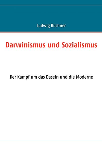 Stock image for Darwinismus und Sozialismus: Der Kampf um das Dasein und die Moderne (German Edition) for sale by Lucky's Textbooks