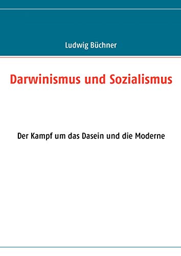 9783837059502: Darwinismus und Sozialismus: Der Kampf um das Dasein und die Moderne (German Edition)