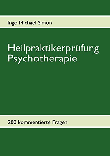 9783837060171: Heilpraktikerprfung Psychotherapie: 200 kommentierte Aufgaben