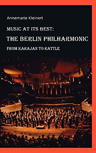 Stock image for Music at its Best: The Berlin Philharmonic:From Karajan to Rattle for sale by Chiron Media