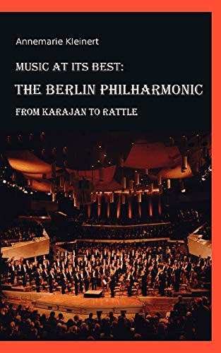 9783837063615: Music at its Best: The Berlin Philharmonic: From Karajan to Rattle