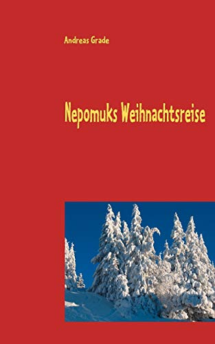 Stock image for Nepomuks Weihnachtsreise:Ein Weihnachtsmarchen for sale by Chiron Media