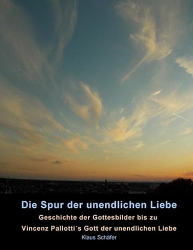 Die Spur der unendlichen Liebe (German Edition) (9783837064155) by SchÃ¤fer, Klaus