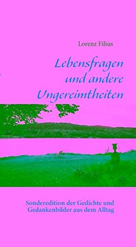 9783837064292: Lebensfragen und andere Ungereimtheiten: Sonderedition der Gedichte und Gedankenbilder aus dem Alltag