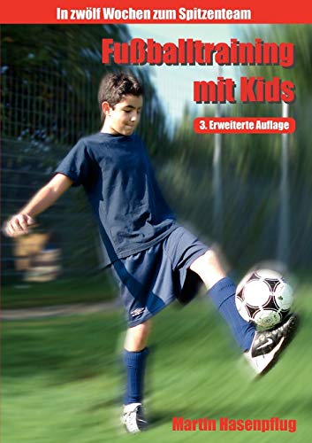 Beispielbild fr Fuballtraining mit Kids - In 12 Wochen zum Spitzenteam zum Verkauf von medimops