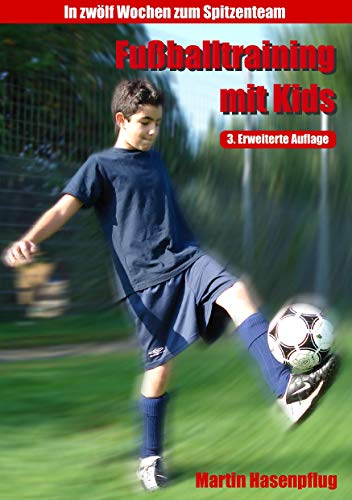 Stock image for Fuballtraining mit Kids:In 12 Wochen zum Spitzenteam for sale by Blackwell's