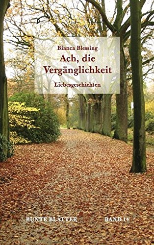 Stock image for Ach, die Vergnglichkeit : Liebesgeschichten for sale by Buchpark