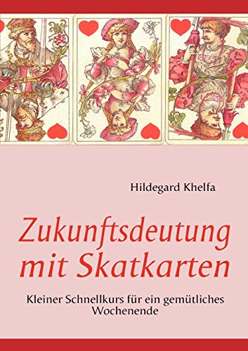 Stock image for Zukunftsdeutung mit Skatkarten: Kleiner Schnellkurs fr ein gemtliches Wochenende for sale by medimops