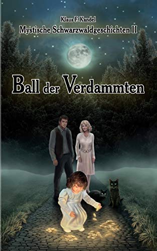 Beispielbild fr Mystische Schwarzwaldgeschichten II: Ball der Verdammten (German Edition) zum Verkauf von Lucky's Textbooks