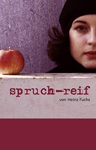 9783837069150: spruch-reif: sprche von Heinz Fuchs