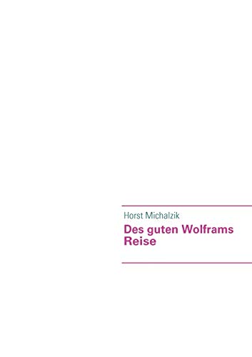 Stock image for Des guten Wolframs Reise for sale by Chiron Media