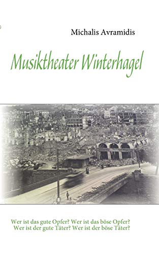 9783837071092: Musiktheater Winterhagel: Wer ist das gute Opfer? Wer ist das bse Opfer? Wer ist der gute Tter? Wer ist der bse Tter?