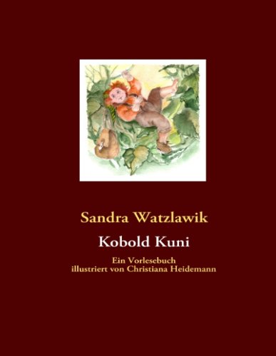 Kobold Kuni: Ein Vorlesebuch - Sandra Watzlawik, Christina Heidemann