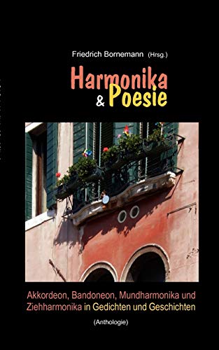 9783837071801: Harmonika & Poesie: Akkordeon, Bandoneon, Mundharmonika und Ziehharmonika in Gedichten und Geschichten