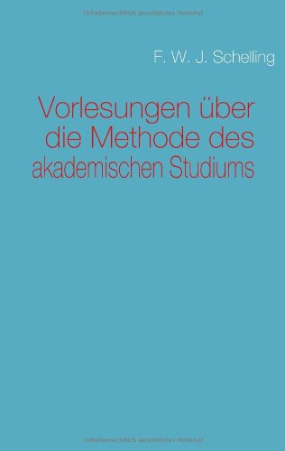 Beispielbild fr F. W. J. Schelling, Vorlesungen ber die Methode des akademischen Studiums zum Verkauf von Buchmarie