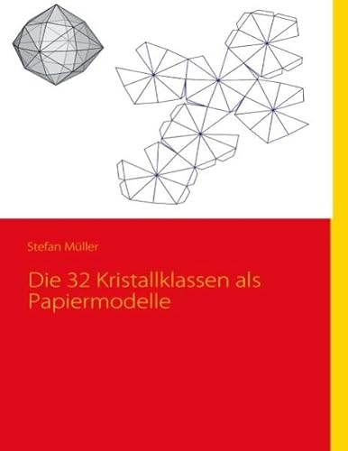 Die 32 Kristallklassen Als Papiermodelle (German Edition) (9783837073614) by Muller, Stefan