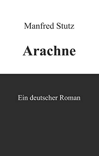 Stock image for Arachne: Ein deutscher Roman (German Edition) for sale by Lucky's Textbooks