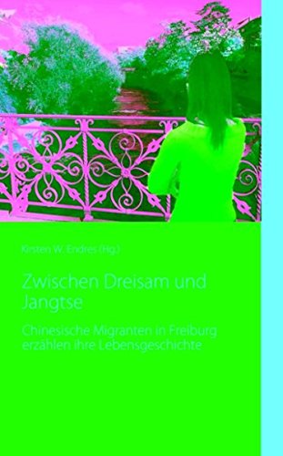 Stock image for Zwischen Dreisam und Jangtse: Chinesische Migranten in Freiburg erzhlen ihre Lebensgeschichte for sale by medimops