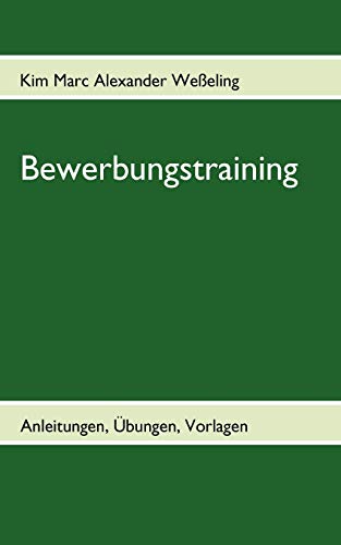 Stock image for Bewerbungstraining:Anleitungen, Ubungen, Vorlagen for sale by Chiron Media