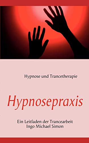 Beispielbild fr Hypnosepraxis: Ein Leitfaden der Trancearbeit zum Verkauf von medimops