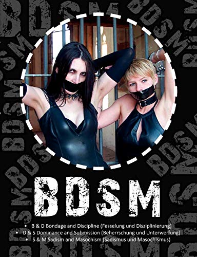 Imagen de archivo de BDSM:Fesselung und Disziplinierung, Beherrschung und Unterwerfung, Sadismus und Masochismus a la venta por Ria Christie Collections