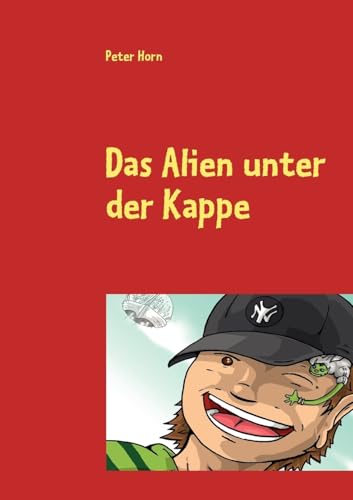 Stock image for Das Alien unter der Kappe for sale by Chiron Media