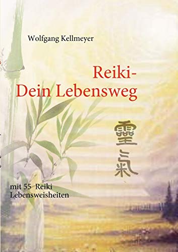 9783837081404: Reiki Dein Lebensweg: mit 55 Reiki Lebensweisheiten