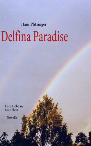 Beispielbild fr Delfina Paradise: Eine Liebe in Mnchen zum Verkauf von medimops