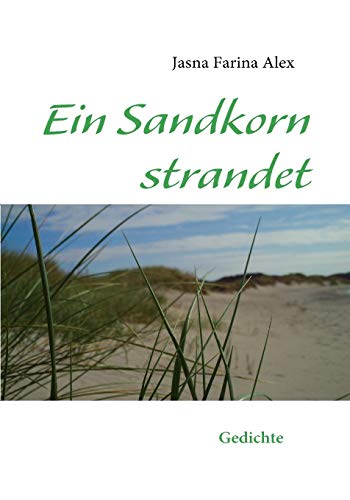 Stock image for Ein Sandkorn strandet:Gedichte for sale by Chiron Media